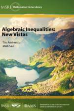 Algebraic Inequalities: New Vistas af Titu Andreescu
