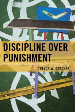 Discipline Over Punishment af Trevor W. Gardner