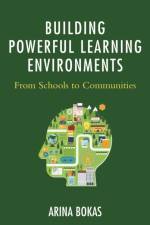 Building Powerful Learning Environments af Arina Bokas