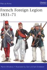 French Foreign Legion 1831-71 af Martin Windrow
