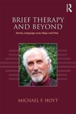 Brief Therapy and Beyond af Michael F. Hoyt