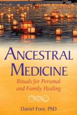 Ancestral Medicine af Daniel Foor