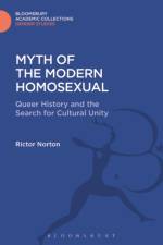 Myth of the Modern Homosexual af Rictor Norton