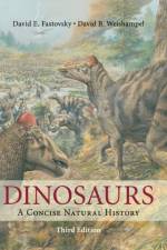 Dinosaurs af David E. (University of Rhode Island) Fastovsky