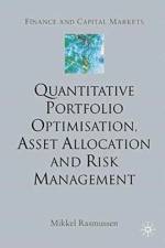 Quantitative Portfolio Optimisation, Asset Allocation and Risk Management af M. Rasmussen