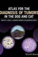 Atlas for the Diagnosis of Tumors in the Dog and Cat af Anita R. Kiehl