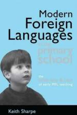 Modern Foreign Languages in the Primary School af Keith Sharpe