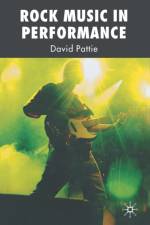 Rock Music in Performance af D. Pattie