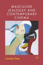 Masculine Jealousy and Contemporary Cinema af C. Yates