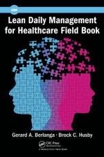 Lean Daily Management for Healthcare Field Book af Gerard A. (Senior Lean Healthcare Coach