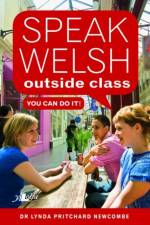 Speak Welsh Outside Class - You Can Do It af Lynda Pritchard Newcombe