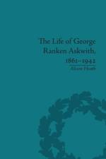 The Life of George Ranken Askwith, 1861-1942 af Alison Heath