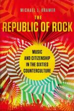 The Republic of Rock af Michael J. (Lecturer Kramer