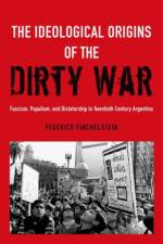 The Ideological Origins of the Dirty War af Federico (Associate Professor of History and Director of the Janey Program in Latin American Studies Finchelstein
