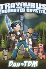 DanTDM: Trayaurus and the Enchanted Crystal af Dantdm