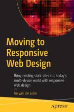 Moving to Responsive Web Design af Inayaili de Leon