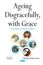 Ageing Disgracefully, with Grace af Michael John Lowis