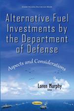 Alternative Fuel Investments by the Department of Defense