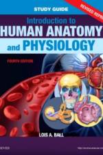Study Guide for Introduction to Human Anatomy and Physiology - Revised Reprints af Lois A Ball