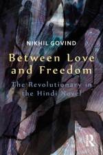 Between Love and Freedom af Nikhil Govind