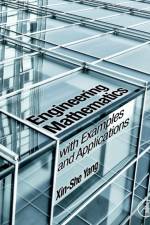 Engineering Mathematics with Examples and Applications af Xin-She (School of Science and Technology Yang
