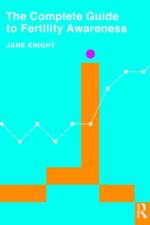 The Complete Guide to Fertility Awareness af Jane Knight