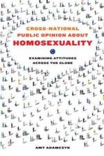 Cross-National Public Opinion about Homosexuality af Amy Adamczyk