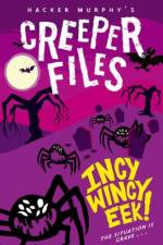 Creeper Files: Incy, Wincy Eek! af Hacker ( Murphy