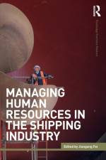 Managing Human Resources in the Shipping Industry af Jiangang Fei