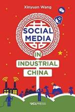 Social Media in Industrial China