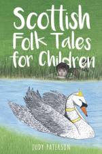 Scottish Folk Tales for Children af Judy Paterson