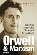 Orwell and Marxism af Philip Bounds