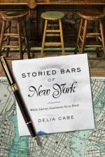 Storied Bars of New York af Delia Cabe