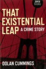 That Existential Leap: a crime story af Dolan Cummings