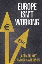 Europe Isn't Working af Larry Elliott