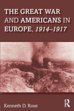 The Great War and Americans in Europe, 1914-1917 af Kenneth Rose