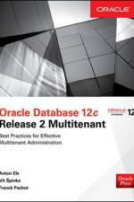 Oracle Database 12c Release 2 Multitenant af Anton Els
