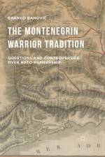 The Montenegrin Warrior Tradition af Branko Banovi?