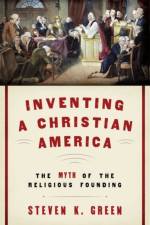 Inventing a Christian America af Steven K. (Fred H. Paulus Professor of Law Green