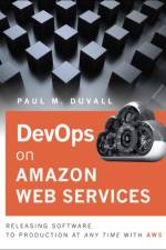 DevOps in Amazon Web Services af Paul Duvall