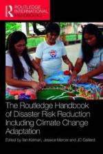 The Routledge Handbook of Disaster Risk Reduction Including Climate Change Adaptation