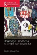 Routledge Handbook of Graffiti and Street Art