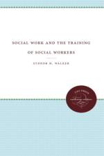 Social Work and the Training of Social Workers af Sydnor H. Walker