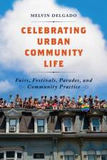 Celebrating Urban Community Life af Melvin Delgado