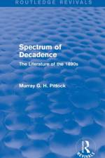 Spectrum of Decadence (Routledge Revivals) af Murray (University of Glasgow Pittock