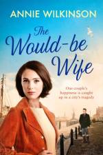 The Would-Be Wife af Annie Wilkinson