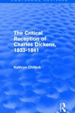 The Critical Reception of Charles Dickens, 1833-1841 (Routledge Revivals) af Kathryn (Trent University Chittick