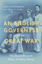 An English Governess in the Great War af Tammy M. (Walter L. and Helen P. Ferree Professor of Modern European History Proctor