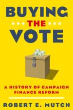 Buying the Vote af Robert E. (Independent Scholar Mutch