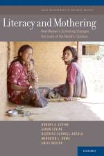 Literacy and Mothering af Robert A. (Roy E. Larsen Professor of Education and Human Development LeVine